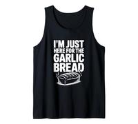 I'm Just Here for The Garlic Bread Lovers Tank Top
