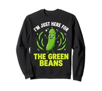 I'm Just Here For The Green Beans Sweatshirt