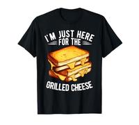 I'm JUST HERE for The Grilled Cheese Funny Sayings T-Shirt