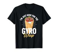 I'm Just Here for The Gyro T-Shirt