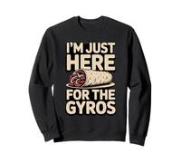 I'm Just Here For The Gyros Funny Food Lovers Sweatshirt