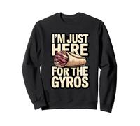 I'm Just Here For The Gyros Funny Food Lovers Sweatshirt