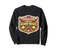 I'm Just Here For The Home Runs Funny Softball Player Quote Sweatshirt