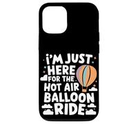 I'm Just Here for the Hot Air Balloon Ride Case for iPhone 12/12 Pro