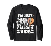 I'm Just Here for The Hot Air Balloon Ride Long Sleeve T-Shirt