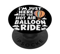 I'm Just Here for the Hot Air Balloon Ride PopSockets Adhesive PopGrip