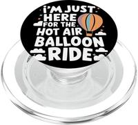 I'm Just Here for the Hot Air Balloon Ride PopSockets PopGrip for MagSafe