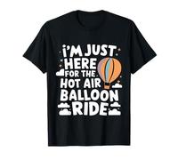I'm Just Here for The Hot Air Balloon Ride T-Shirt