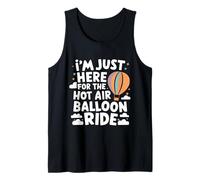 I'm Just Here for The Hot Air Balloon Ride Tank Top