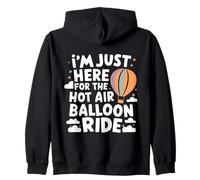 I'm Just Here for the Hot Air Balloon Ride Zip Hoodie