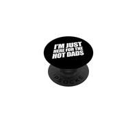 I'm Just Here For The Hot Dads PopSockets Adhesive PopGrip