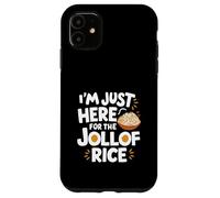 Im Just Here for the Jollof Rice West African Nigeria Recipe Case for iPhone 11