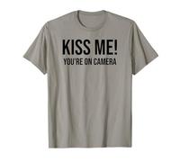 Im Just Here for the Kiss Cam Show Kiss Me Youre On Camera T-Shirt