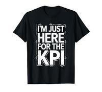 I'm Just Here For The KPI, HR Team Human Resources T-Shirt