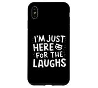 I'm Just Here for the Laughs Comedy Club Humor Joke Comedian Case for iPhone XS Max