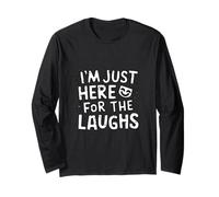 I'm Just Here for The Laughs Comedy Club Humor Joke Comedian Long Sleeve T-Shirt