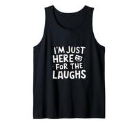 I'm Just Here for The Laughs Comedy Club Humor Joke Comedian Tank Top