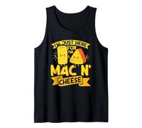 Im just here for The mac n' Cheese Tank Top