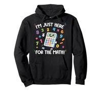 I'm Just Here For The Math Lover Calculator Algebra Student Pullover Hoodie