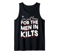 I'm Just Here for The Men in Kilts Scotland Flag Scottish Tank Top