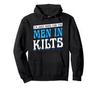 I'm Just Here For The Men In Kilts Scottish Scotland Pullover Hoodie
