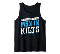 I'm Just Here for The Men in Kilts Scottish Scotland Tank Top