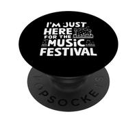 I'm Just Here for the Music Festival Live Music Lover Raver PopSockets Adhesive PopGrip