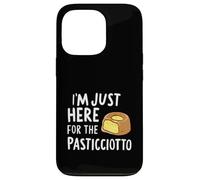 I'm Just Here for the Pasticciotto Leccese Italian Dessert Case for iPhone 13 Pro