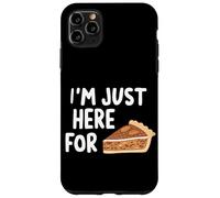 I'm Just Here for the Pecan Pie Southern Dessert Recipe Case for iPhone 11 Pro Max