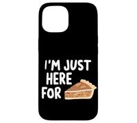 I'm Just Here for the Pecan Pie Southern Dessert Recipe Case for iPhone 15