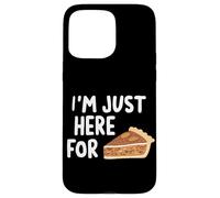 I'm Just Here for the Pecan Pie Southern Dessert Recipe Case for iPhone 15 Pro Max