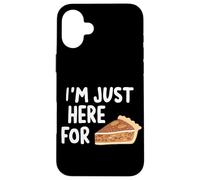 I'm Just Here for the Pecan Pie Southern Dessert Recipe Case for iPhone 16 Plus