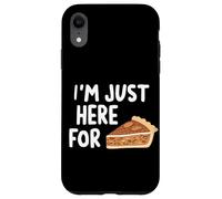 I'm Just Here for the Pecan Pie Southern Dessert Recipe Case for iPhone XR
