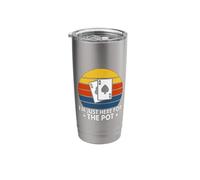 I'm Just Here for The Pot Stainless Steel Insulated Tumbler