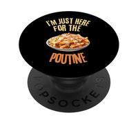 I'm Just Here For The Poutine Funny Food Lover PopSockets Adhesive PopGrip