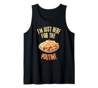 I'm Just Here For The Poutine Funny Food Lover Tank Top