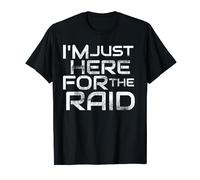 I'm Just Here For The Raid Tee Destiny T-Shirt