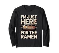 I'm Just Here for The Ramen Noodle Bowl Long Sleeve T-Shirt