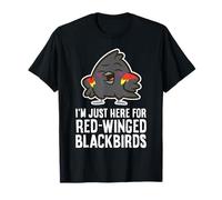 I'm Just Here for The Red-Winged Blackbirds T-Shirt