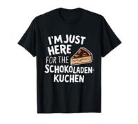 Im Just Here for The Schokoladenkuchen German Chocolate Cake T-Shirt