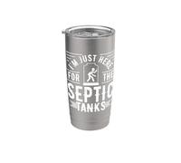 I'm Just Here for The Septic Tanks Stainless Steel Insulated Tumbler