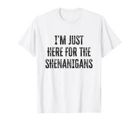 I'm Just Here for the Shenanigans T-Shirt