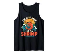 Im Just Here for The Shrimp Tank Top