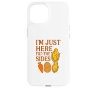 I'm Just Here for the Sides Vegan Vegetarian Thanksgiving Case for iPhone 15