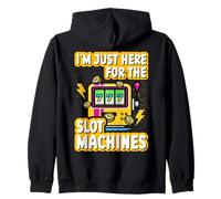 I'm just here for the slot machines Zip Hoodie