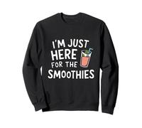I'm Just Here for the Smoothies - Fresh Fruit Blended Juice Sweatshirt