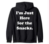 I'm Just Here For The Snacks Funny Quote Saying Zip Hoodie