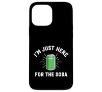 I'm Just Here For The Soda Case for iPhone 13 Pro Max