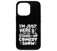 I'm Just Here for the Stand-Up Comedy Show Live Comedy Club Case for iPhone 13 Pro