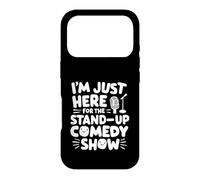 I'm Just Here for the Stand-Up Comedy Show Live Comedy Club Case for iPhone 17 Pro